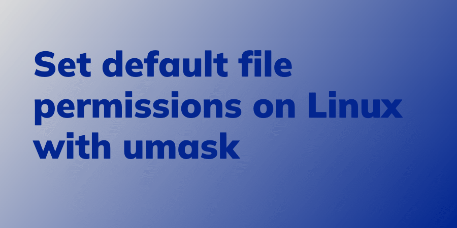 default permissions of file and directory and using umask in unix