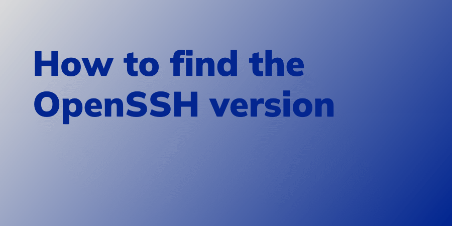 How to find the OpenSSH version - Linux Audit